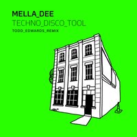 Techno Disco Tool - Mella Dee, Todd Edwards