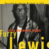 Good Morning Judge - Furry Lewis