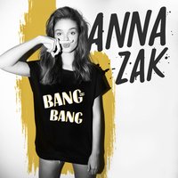 Bang Bang - Anna Zak