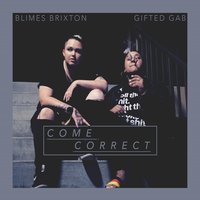 Come Correct - Gifted Gab, Blimes Brixton