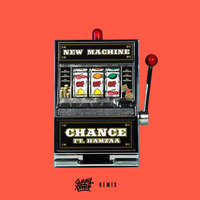 Chance - New Machine, Hamzaa, Sammy Porter