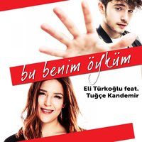 Bu Benim Öyküm - Tuğçe Kandemir, Eli Türkoğlu