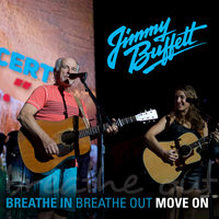 Breathe In, Breathe Out, Move On - Jimmy Buffett, Caroline Jones