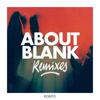 About Blank - Kobito, Kalipo