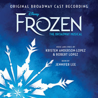 Monster - Caissie Levy, John Riddle, Original Broadway Cast of Frozen