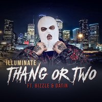 Thang or Two - illumiNATE, DATIN, Bizzle