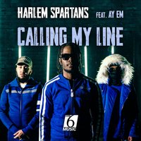 Calling My Line - Harlem Spartans, Ay Em, JBeatzz