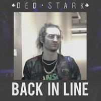 BACK IN LINE - Ded Stark