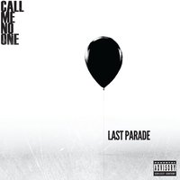 Last Parade - Call Me No One