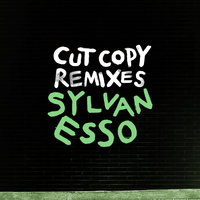 Radio - Sylvan Esso, Cut Copy
