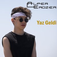 Yaz Geldi - Alper Erözer