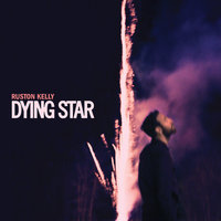 Dying Star - Ruston Kelly