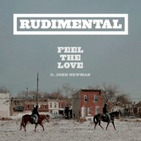 Feel the Love - Rudimental, Scuba, John Newman