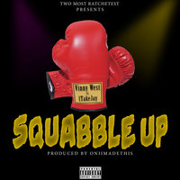 Squabble Up - Vinny West