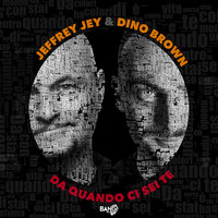 Da quando ci sei te - Jeffrey Jey