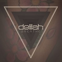 Breathe - Delilah, Liam Bailey