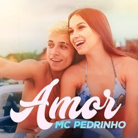 Amor - Mc Pedrinho