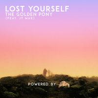 Lost Yourself - The Golden Pony
