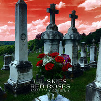 Red Roses - Lil Skies, Oshi, Sober Rob