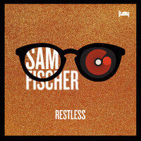 Restless - Sam Fischer, TheGifted