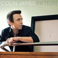 Finally Wrote A Song For You - Colin James
