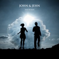 And We Run - John & Jehn