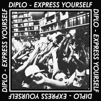 Express Yourself - Diplo, Nicky Da B