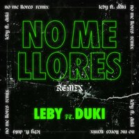 No Me Llores - Duki, Leby