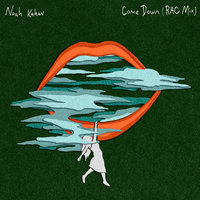Come Down - Noah Kahan, RAC