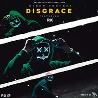 Disgrace - RK, Reeko Squeeze, Reeko Squeeze, RK