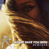 Where Have You Been - Rihanna, Hardwell