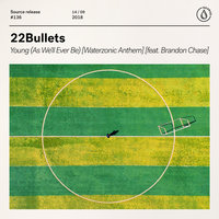 Young (As We'll Ever Be) [Waterzonic Anthem] - 22Bullets, Brandon Chase