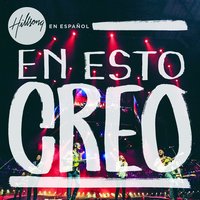 Mi Todo - Hillsong En Español