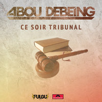 Ce soir tribunal - Abou Debeing