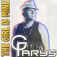 The Girl Is Mine - Greg Parys