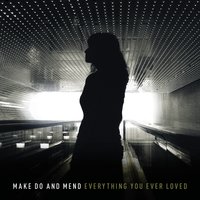 Drown In It - Make Do And Mend