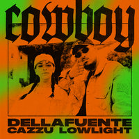 Cowboy - Dellafuente, Lowlight, Cazzu
