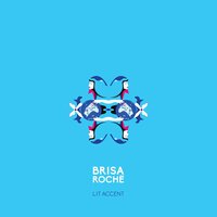 Lit Accent - Brisa Roche, Kid Francescoli