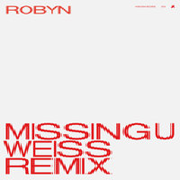 Missing U - Robyn, Weiss