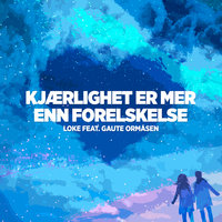 Kjærlighet er mer enn forelskelse - Gaute Ormåsen