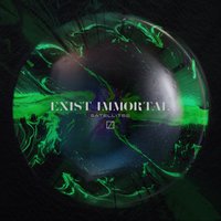 Satellites - Exist Immortal