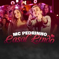 Casal Lindo - Mc Pedrinho
