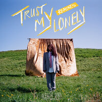 Trust My Lonely - Alessia Cara, Frank Walker