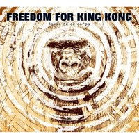 Marchand de fables - Freedom For King Kong