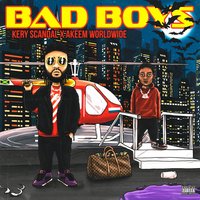 Bad Boys - Kery Scandal, Akeem Worldwide
