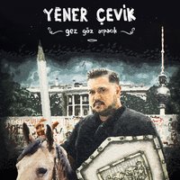 Gez Göz Arpacık - Yener Çevik