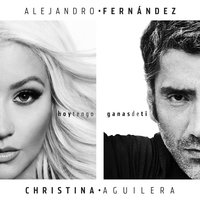 Hoy Tengo Ganas De Ti - Alejandro Fernandez, Christina Aguilera