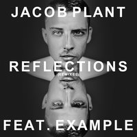 Reflections - Jacob Plant, Jvst Say Yes, Example
