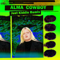 Cowboy - ALMA, Just Kiddin
