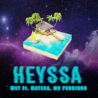 Heyssa - Wey, Mc Pedrinho, Mateca